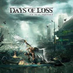 Days Of Loss : Our Frail Existence